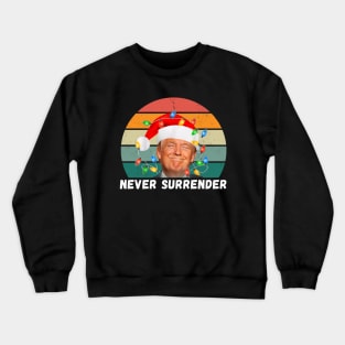 Never Surrender, Trump Mug Shot Crewneck Sweatshirt